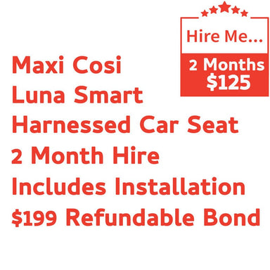 Maxi Cosi Luna Smart Fully Harnesses Car Seat 2 Months Hire Includes Installation & $199 Refundable Bond Baby Mode Service ( Non Product) 9358417000283