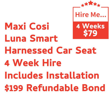 Maxi Cosi Luna Smart Fully Harnesses Car Seat 4 Week Hire Includes Installation & $199 Refundable Bond Baby Mode Service ( Non Product) 9358417000276
