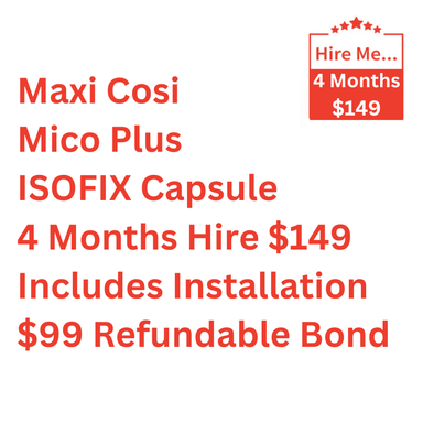Maxi Cosi Mico Plus ISOFIX Capsule 4 Month Hire Includes Installation & $99 Refundable Bond Baby Mode Service ( Non Product) 9358417000177