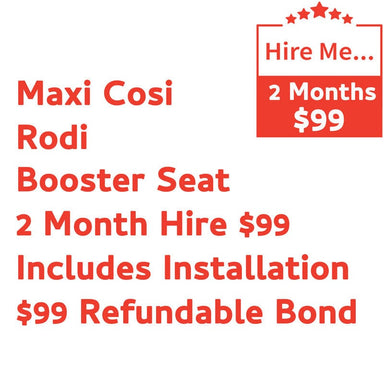 Maxi Cosi Rodi Booster 2 Month Hire Includes Installation & $99 Refundable Bond Baby Mode Service ( Non Product) 9358417000405