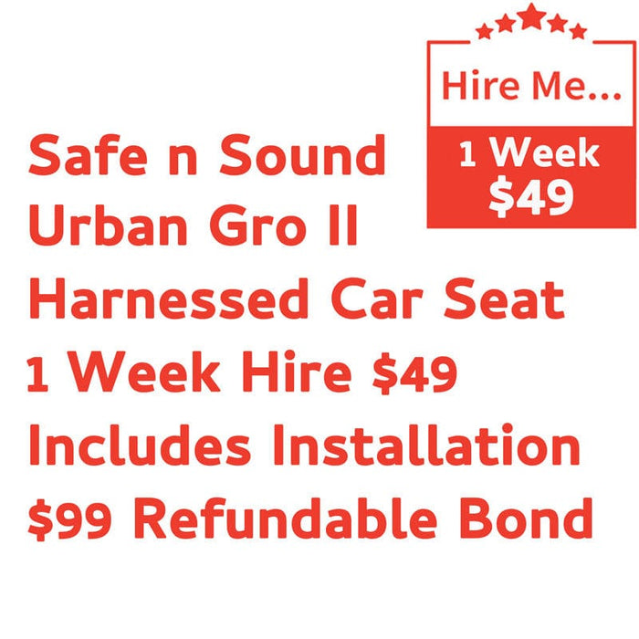 Safe n Sound Urban Gro II 1 Week Hire Includes Installation & $99 Refundable Bond Baby Mode Service ( Non Product) 9358417000221