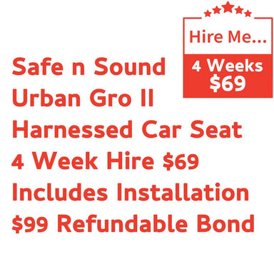 Safe n Sound Urban Gro II 4 Week Hire Includes Installation & $99 Refundable Bond Baby Mode Service ( Non Product) 9358417000238